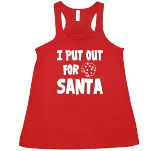 I Put Out For Santa Shirt